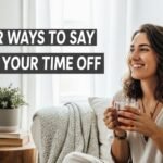 other ways to say enjoy your time off