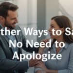other ways to say no need to apologize