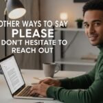 other ways to say please don’t hesitate to reach out