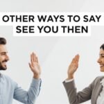 other ways to say see you then