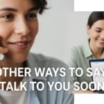 other ways to say talk to you soon