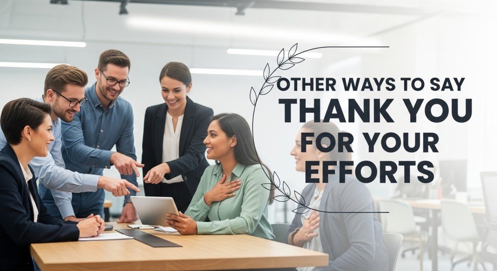 other ways to say thank you for your efforts