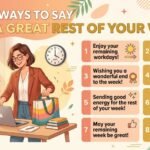 other ways to say have a great rest of your week