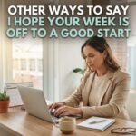 other ways to say i hope your week is off to a good start