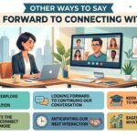 other ways to say i look forward to connecting with you