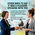 other ways to say it was a pleasure speaking with you