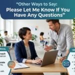 other ways to say please let me know if you have any questions