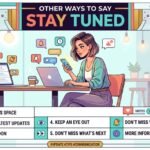 other ways to say stay tuned