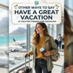 other ways to say have a great vacation