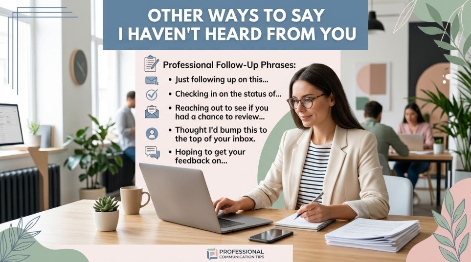 other ways to say i haven’t heard from you