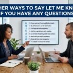other ways to say let me know if you have any questions