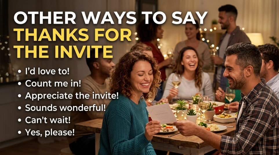 other ways to say thanks for the invite
