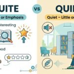 quite or quiet